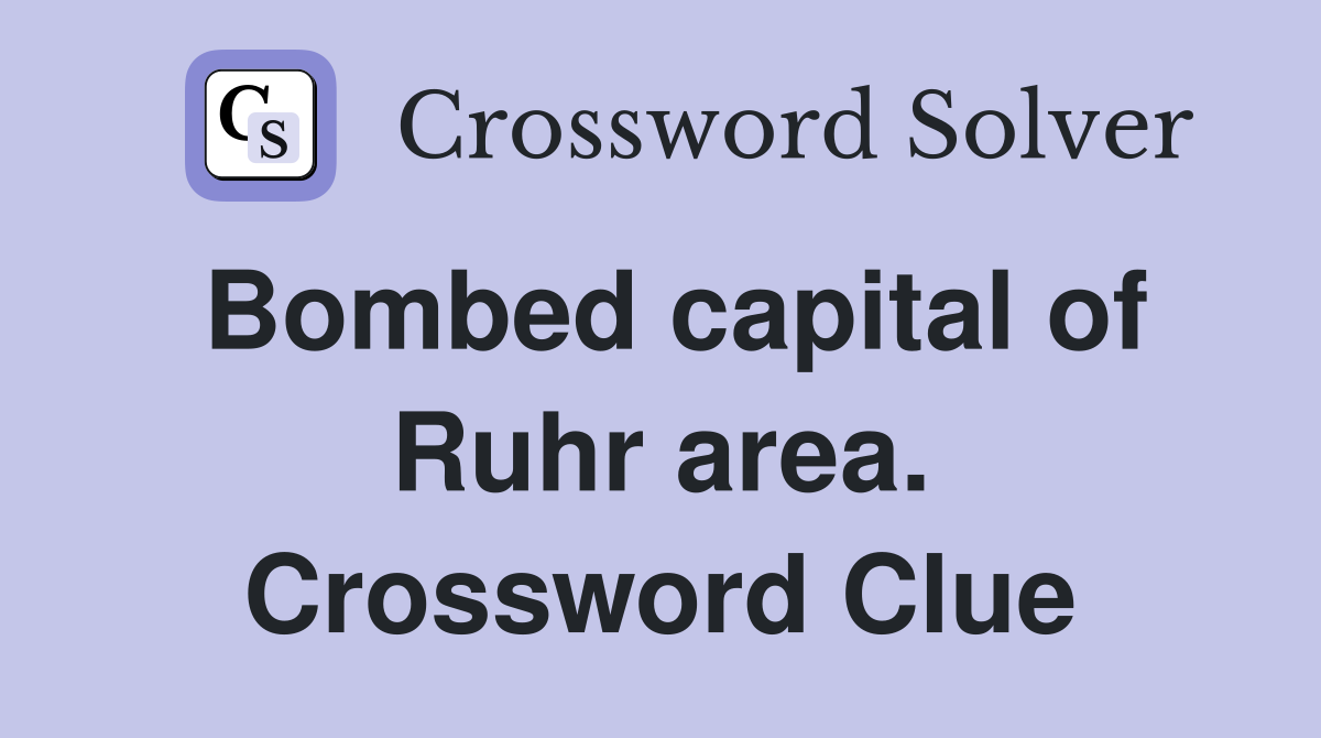 Bombed capital of Ruhr area. Crossword Clue