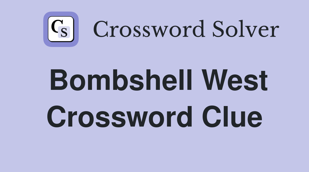 Bombshell West Crossword Clue