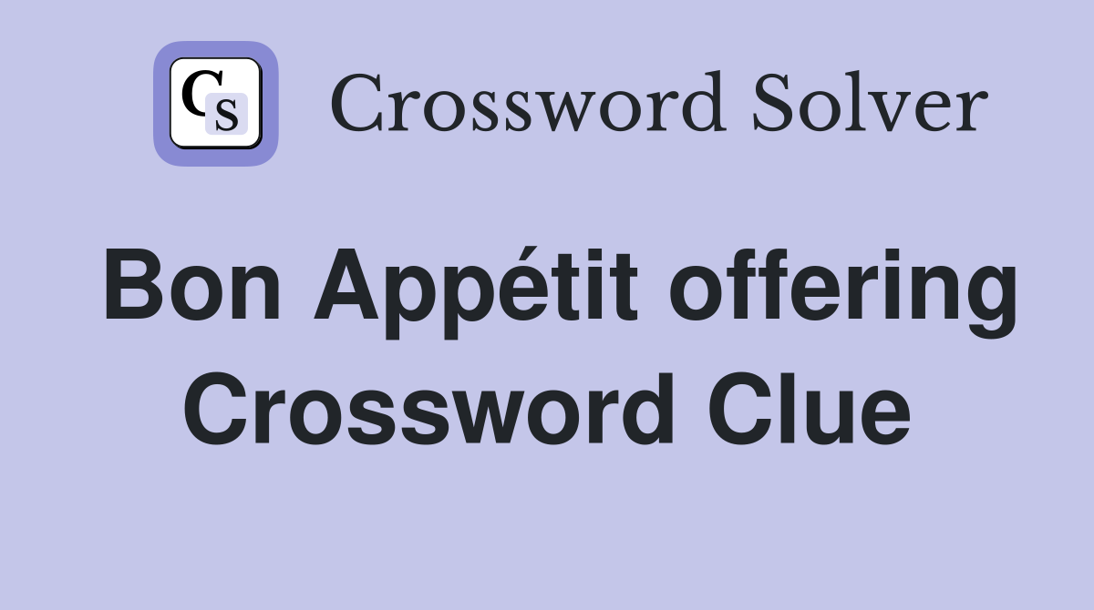 Bon Appétit offering Crossword Clue