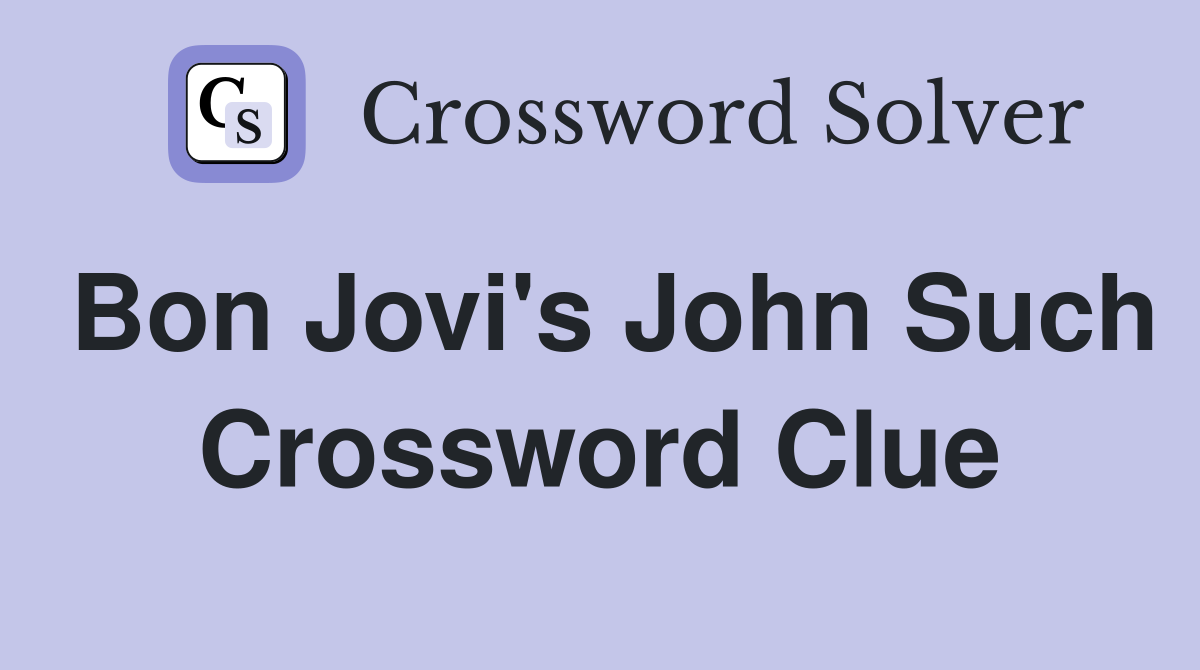 Bon Jovi's John Such Crossword Clue