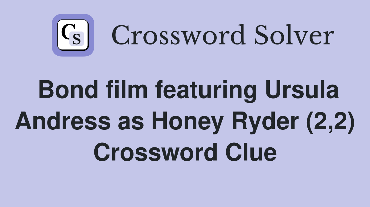 Bond film featuring Ursula Andress as Honey Ryder (2,2) Crossword Clue