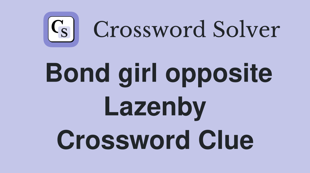 Bond girl opposite Lazenby Crossword Clue