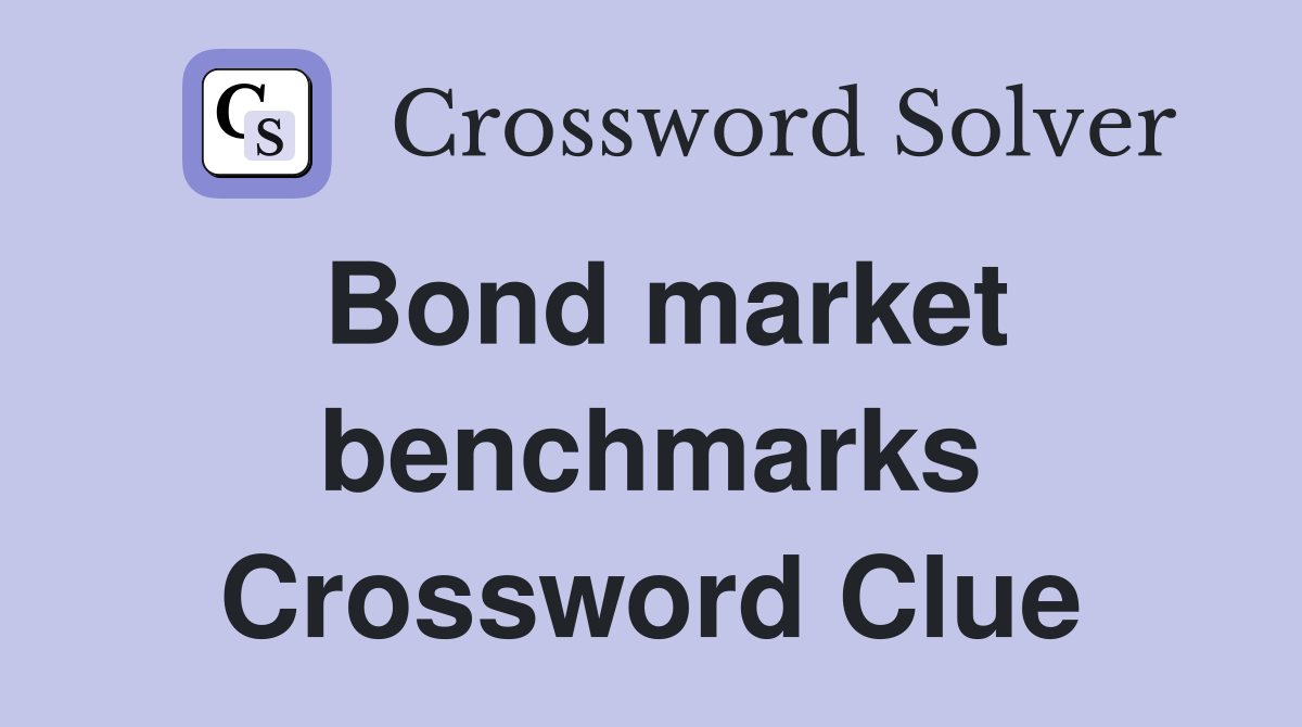 Bond market benchmarks Crossword Clue