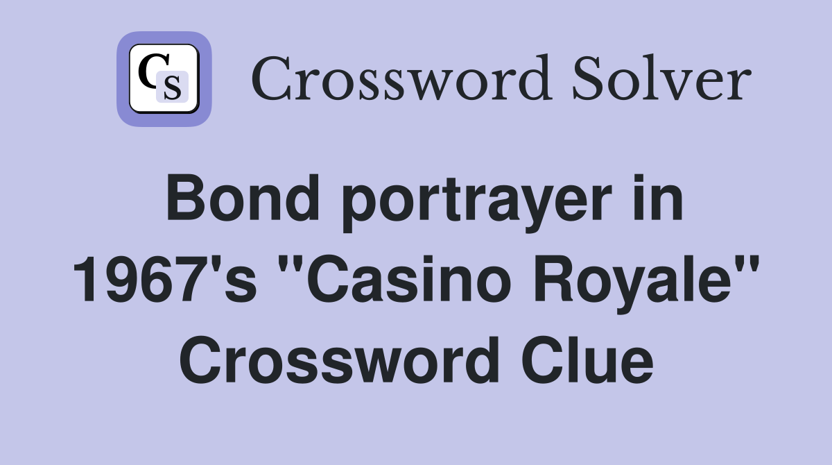 Bond portrayer in 1967's "Casino Royale" Crossword Clue