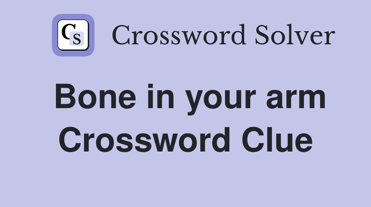 Bone in your arm Crossword Clue