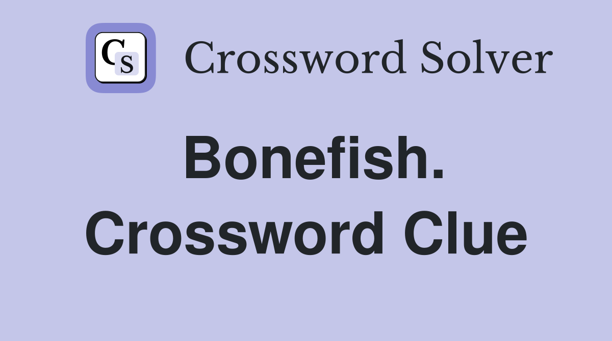 Bonefish. Crossword Clue