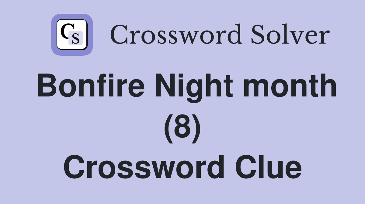 Bonfire Night month (8) Crossword Clue