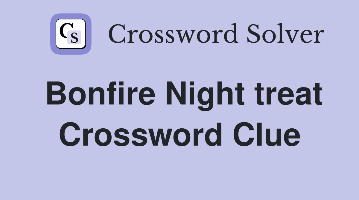 Bonfire Night treat Crossword Clue