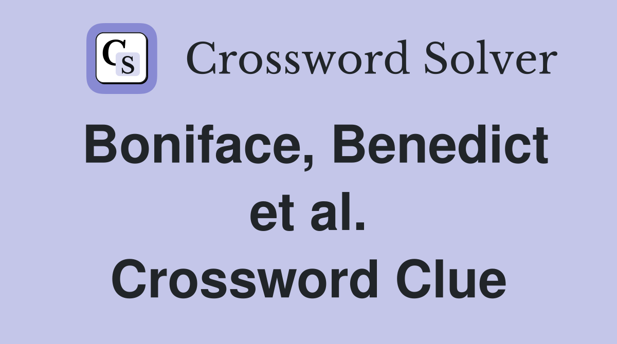 Boniface, Benedict et al. Crossword Clue