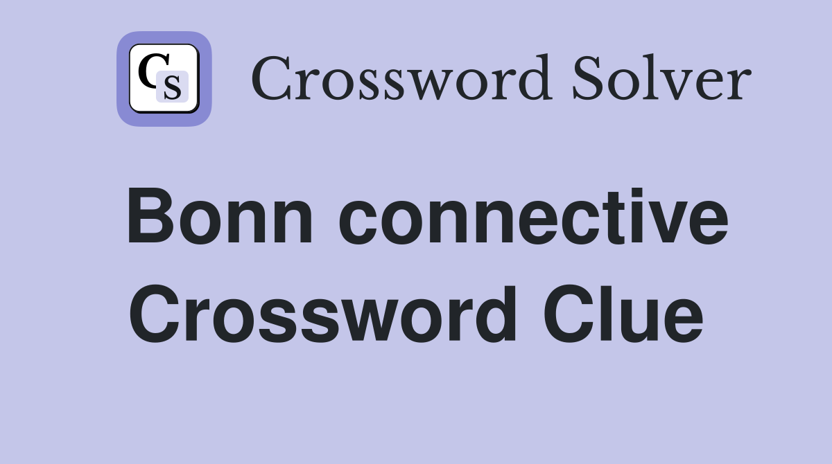 Bonn connective Crossword Clue