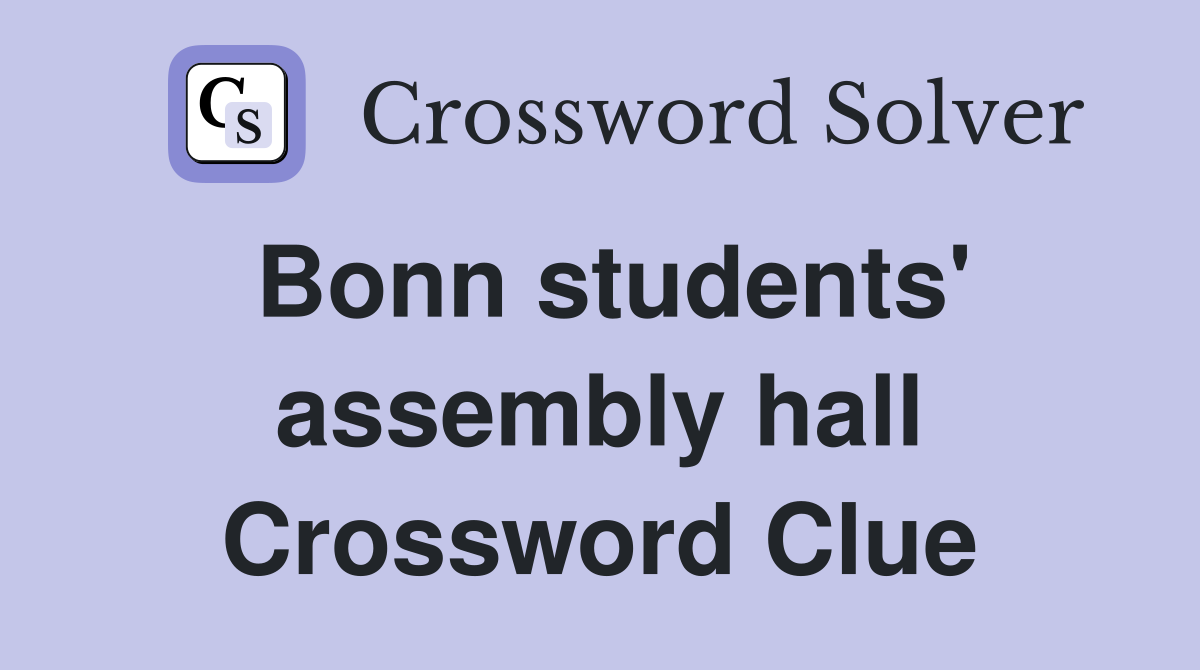 Bonn students' assembly hall Crossword Clue