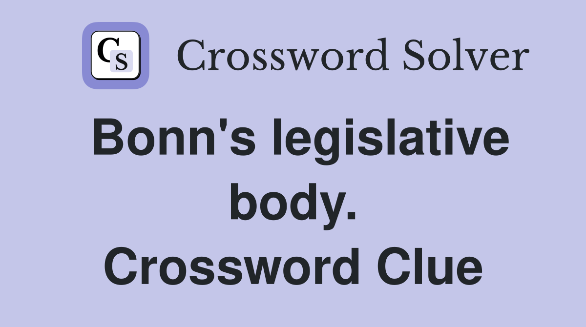 Bonn's legislative body. Crossword Clue