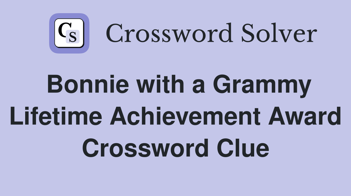 Bonnie with a Grammy Lifetime Achievement Award Crossword Clue