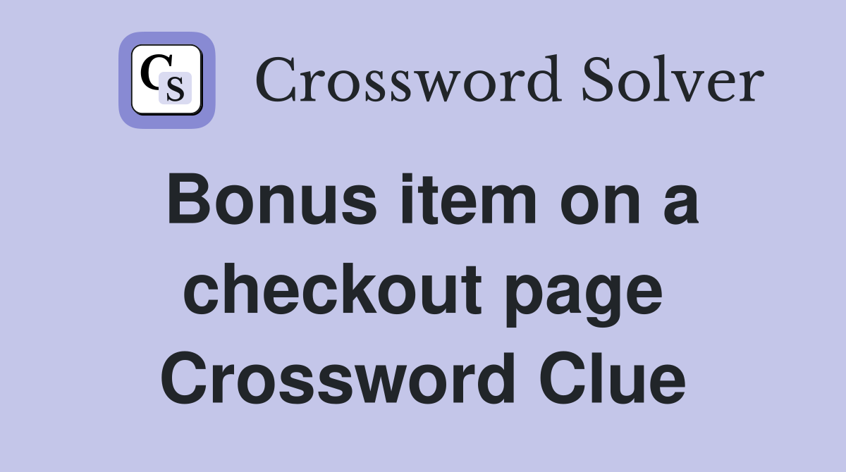 Bonus item on a checkout page Crossword Clue