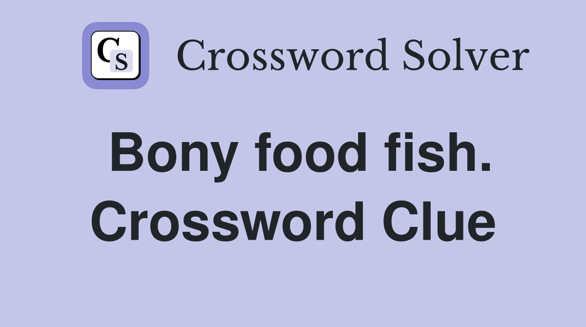 Bony food fish. Crossword Clue