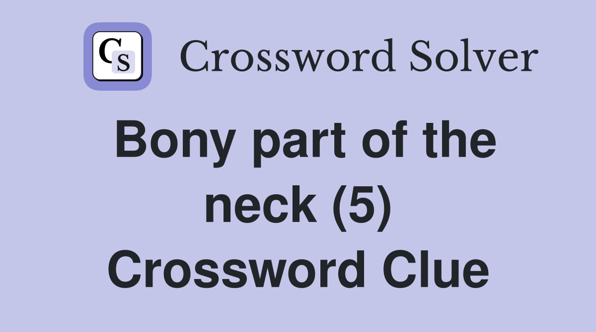 Bony part of the neck (5) Crossword Clue