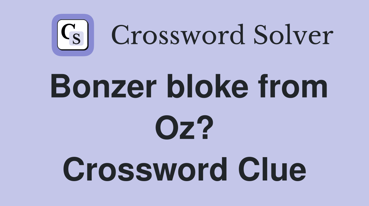 Bonzer bloke from Oz? Crossword Clue
