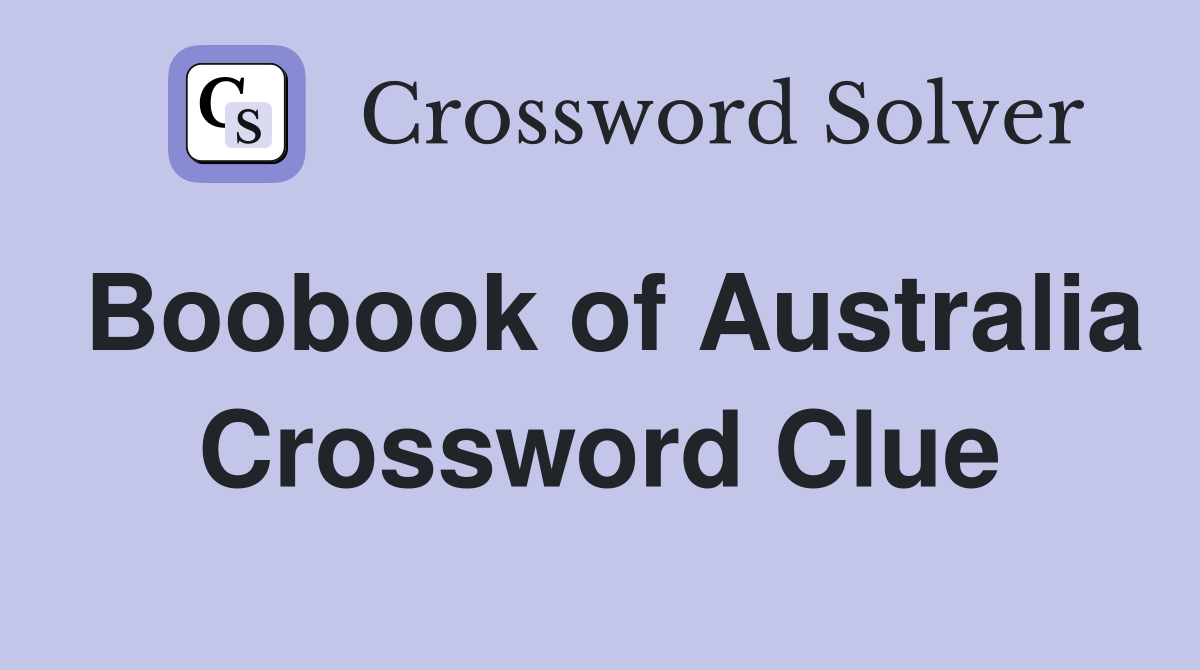 Boobook of Australia Crossword Clue