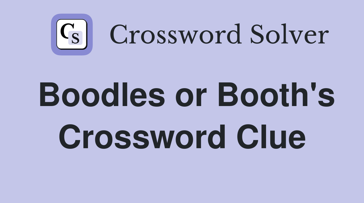 Boodles or Booth's Crossword Clue