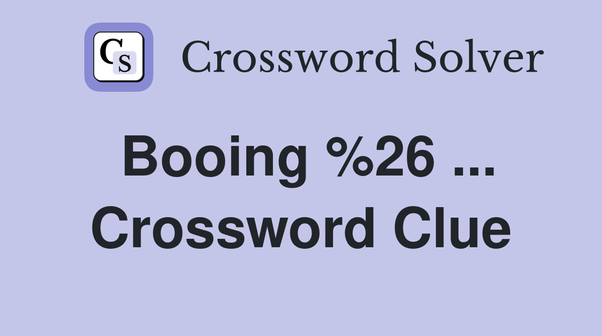 Booing %26 ... Crossword Clue