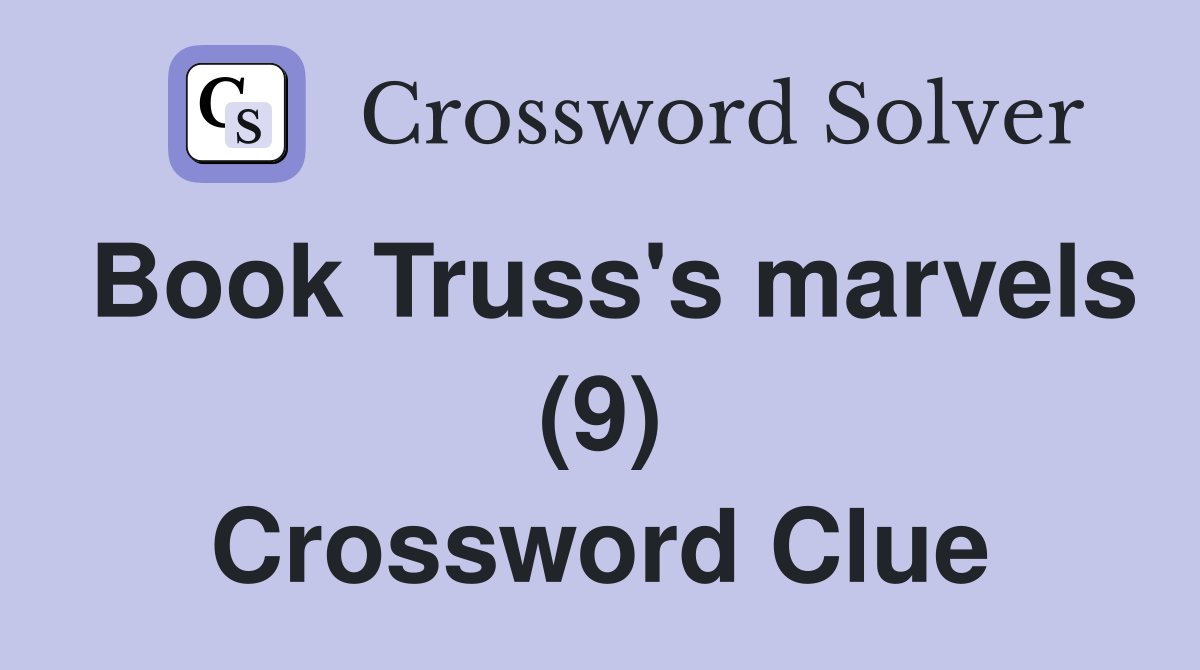 Book Truss's marvels (9) Crossword Clue