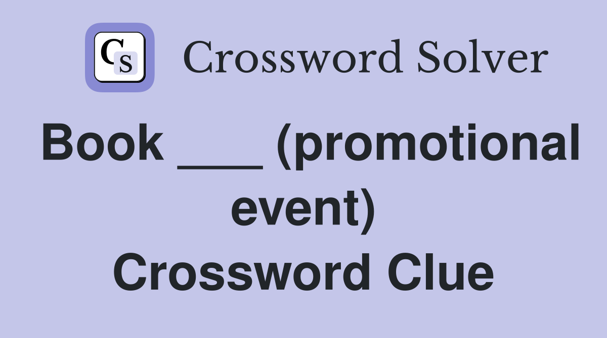 Book ___ (promotional event) Crossword Clue