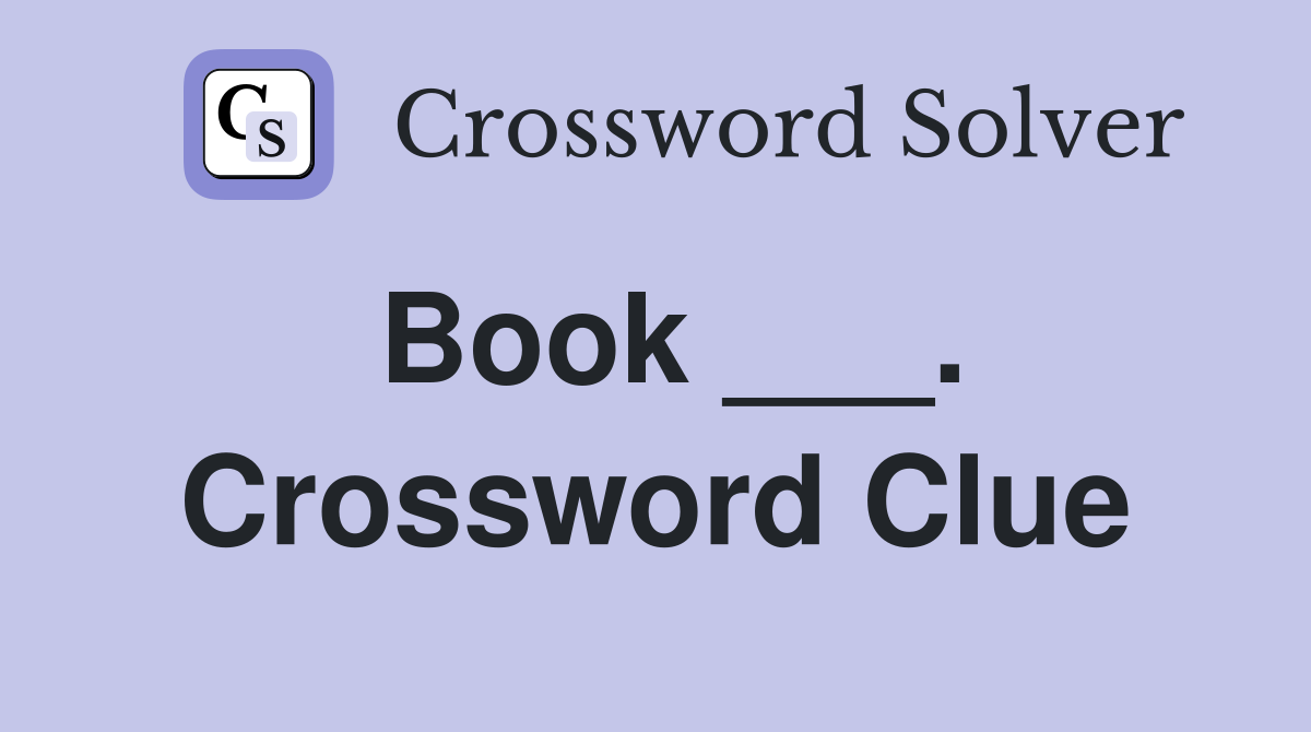 Book ___. Crossword Clue