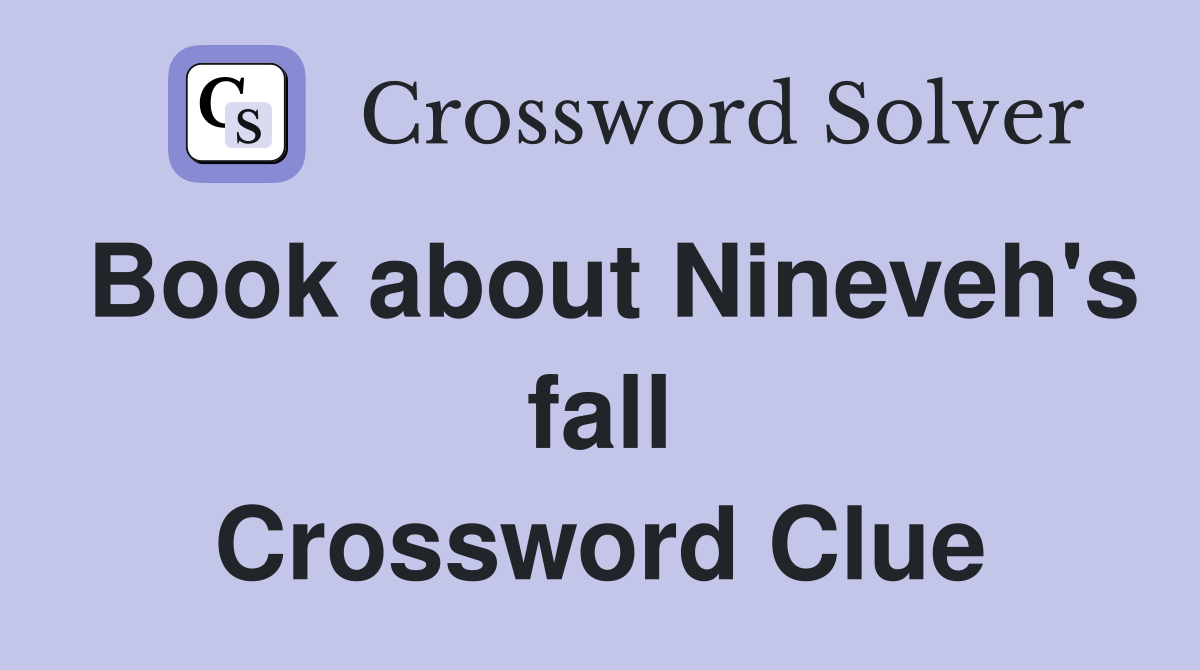 Book about Nineveh's fall Crossword Clue