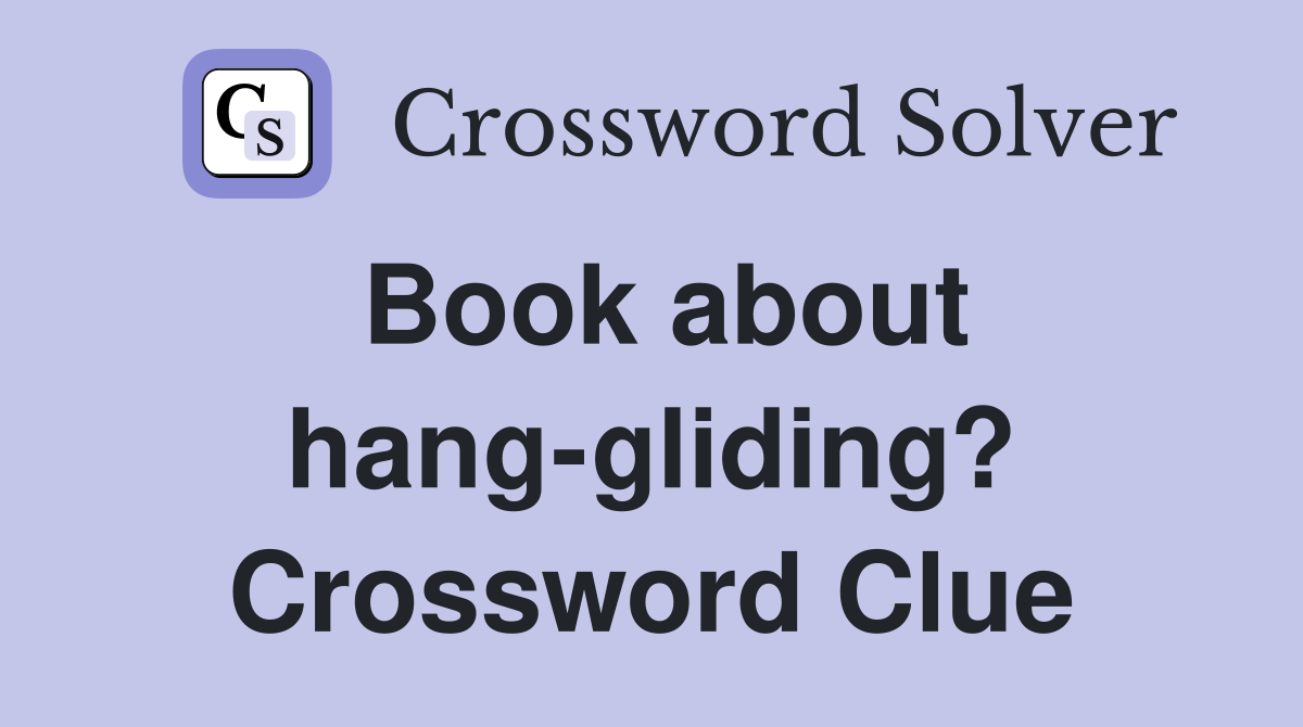 Book about hang-gliding? Crossword Clue