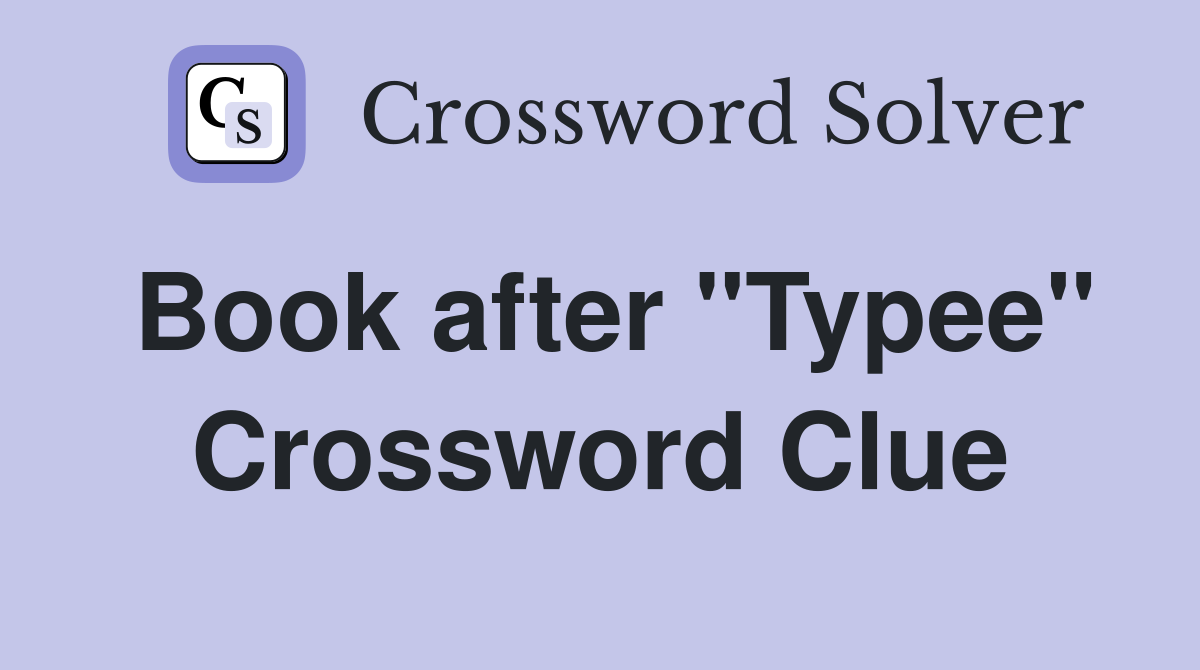 Book after "Typee" Crossword Clue