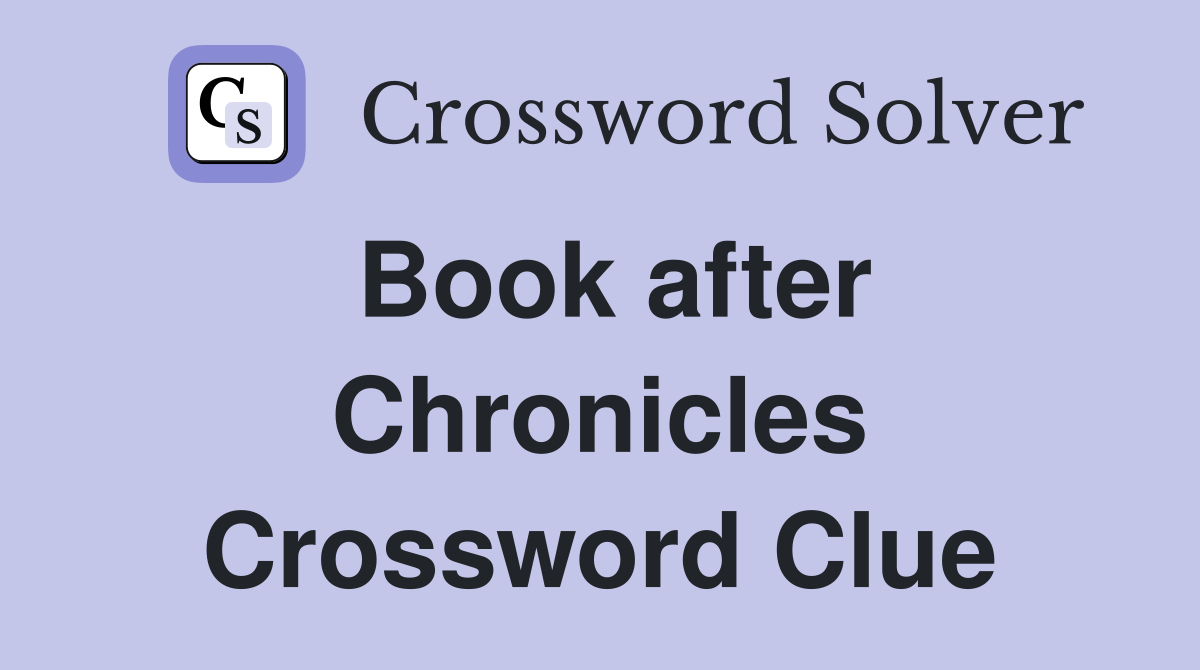 Book after Chronicles Crossword Clue