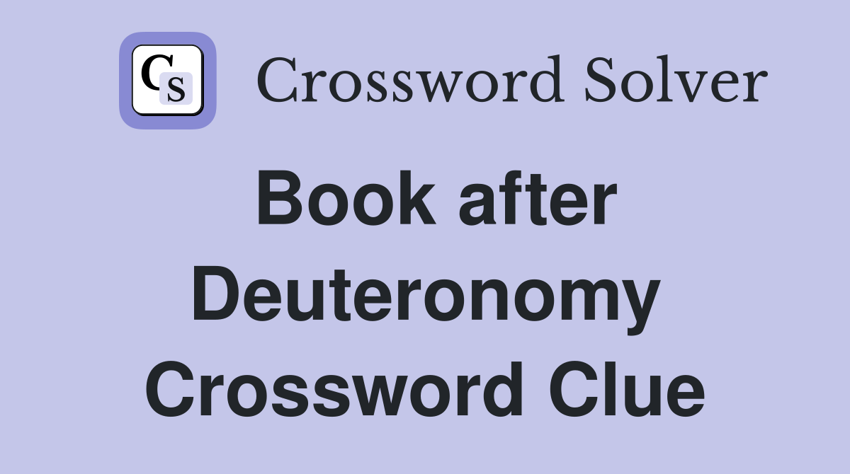 Book after Deuteronomy Crossword Clue