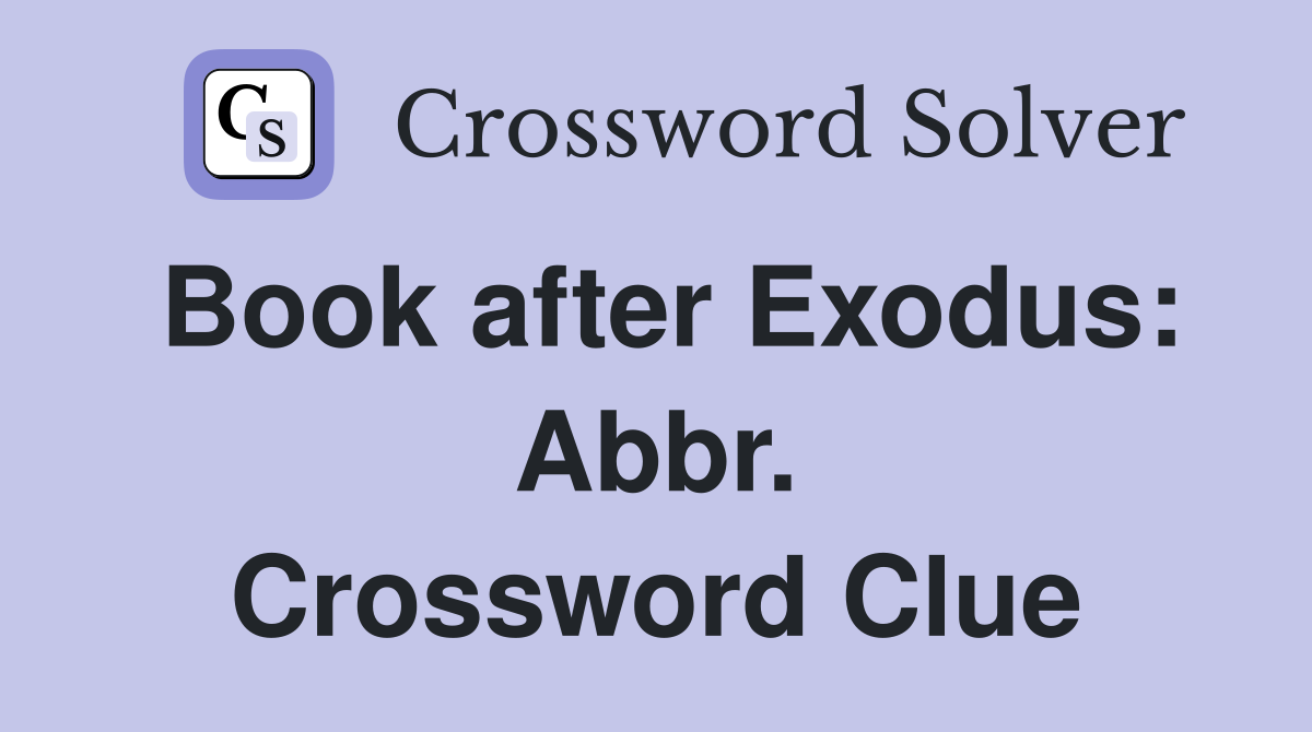 Book after Exodus: Abbr. Crossword Clue
