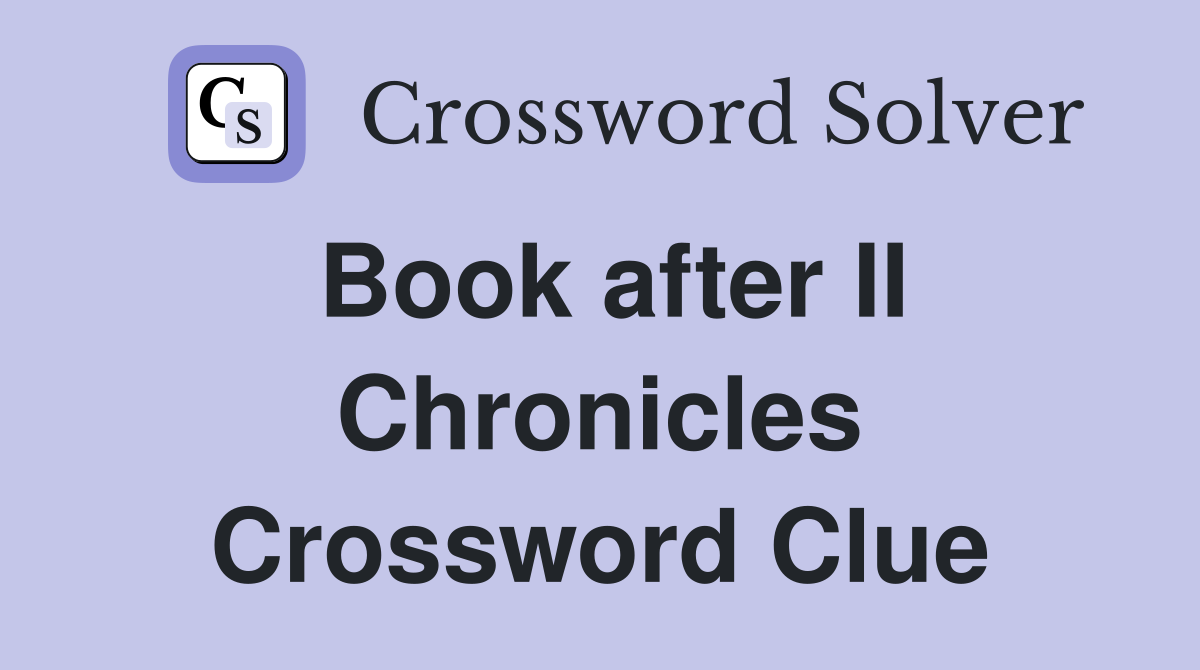 Book after II Chronicles Crossword Clue