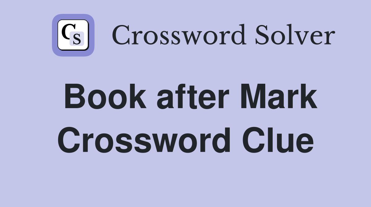 Book after Mark Crossword Clue