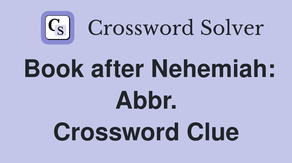 Book after Nehemiah: Abbr. Crossword Clue