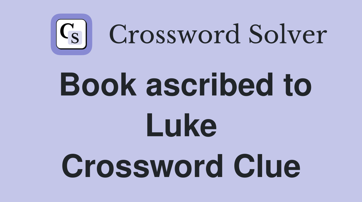 Book ascribed to Luke Crossword Clue