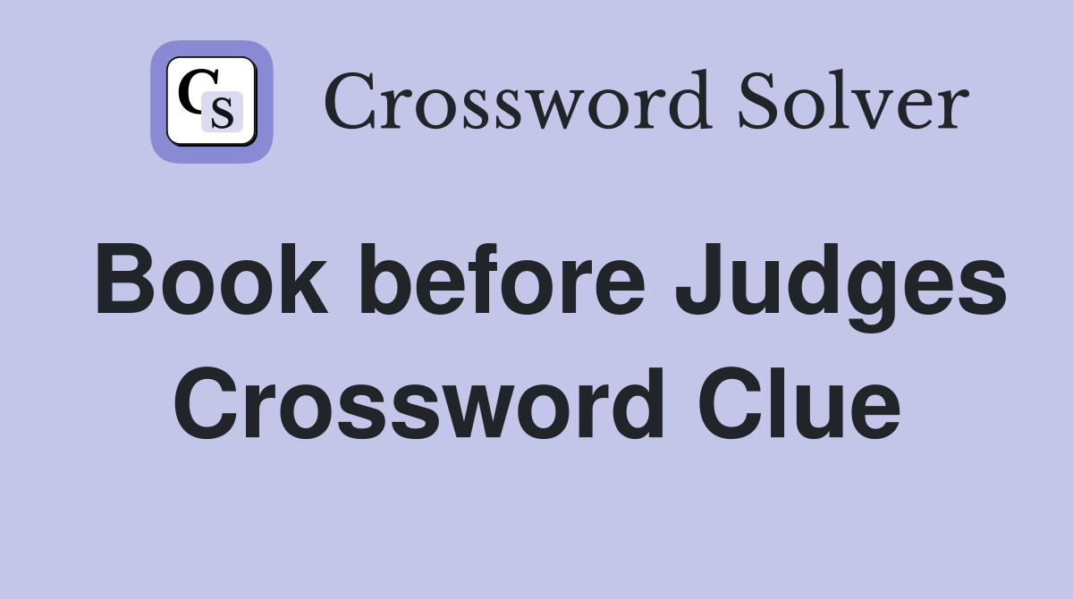 Book before Judges Crossword Clue