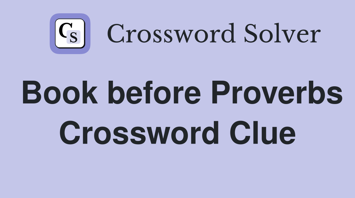 Book before Proverbs Crossword Clue