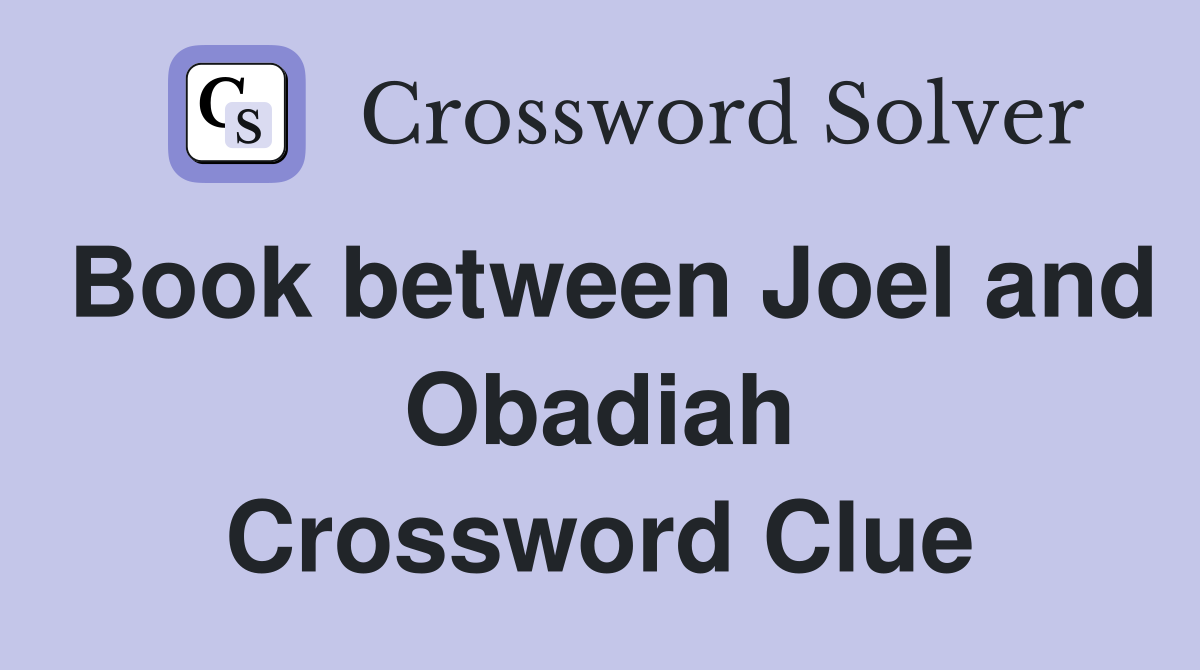 Book between Joel and Obadiah Crossword Clue