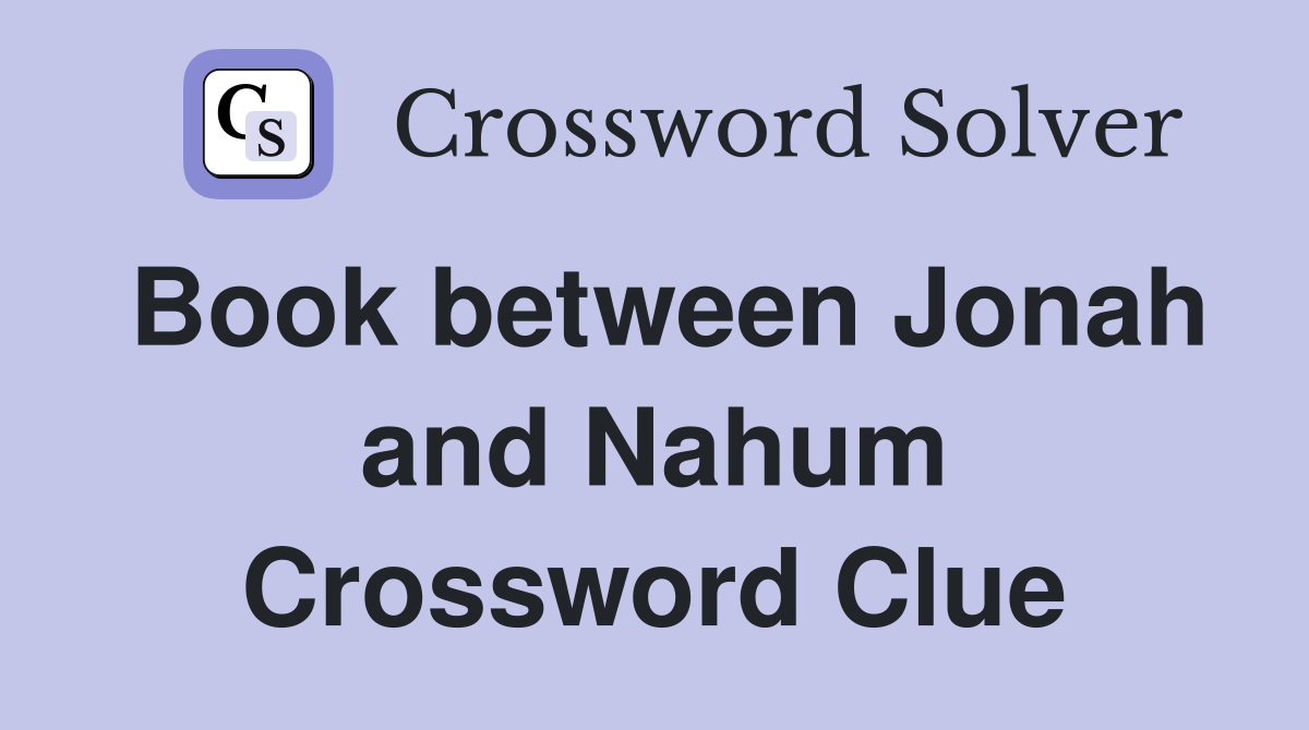 Book between Jonah and Nahum Crossword Clue