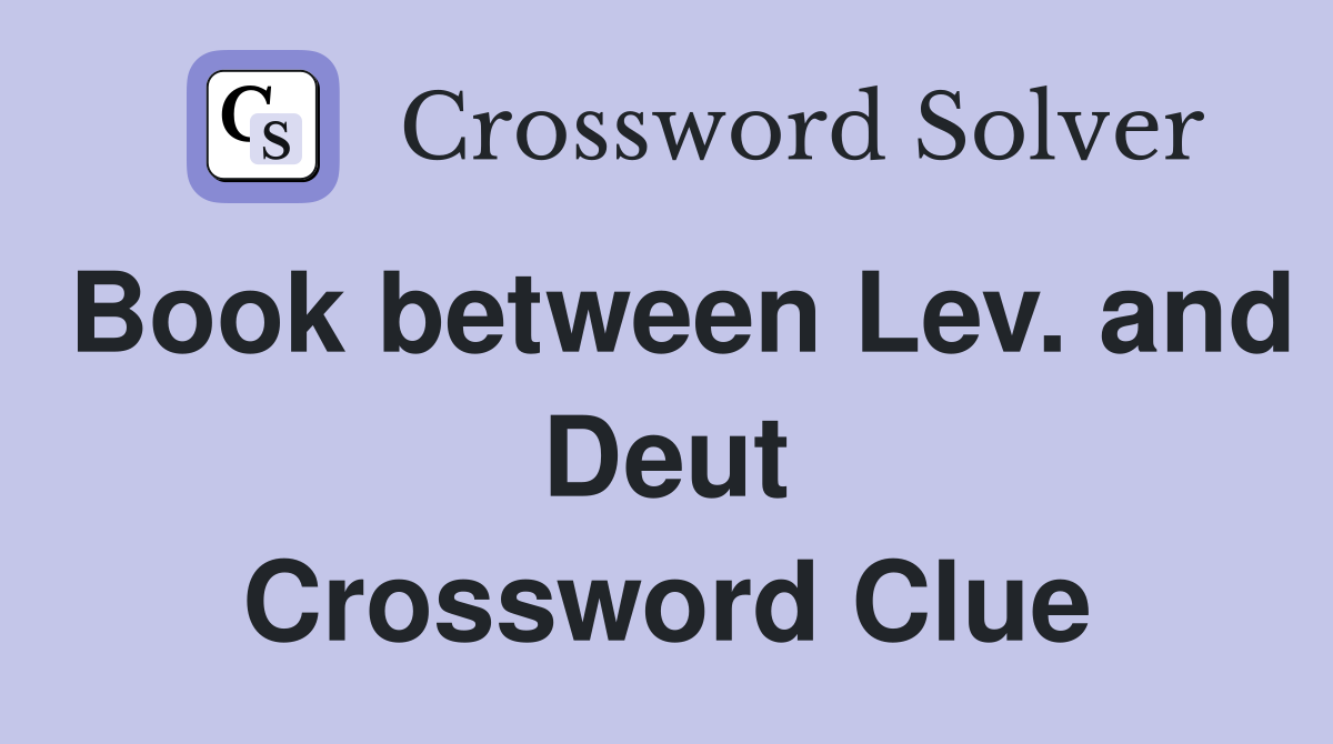 Book between Lev. and Deut Crossword Clue