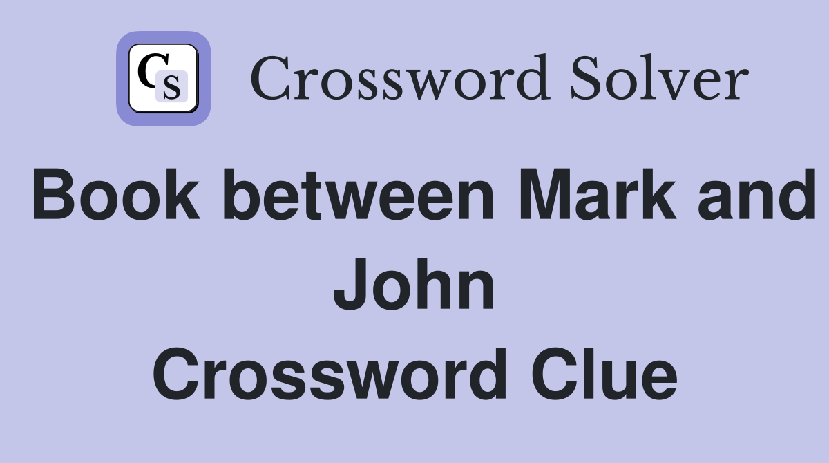 Book between Mark and John Crossword Clue