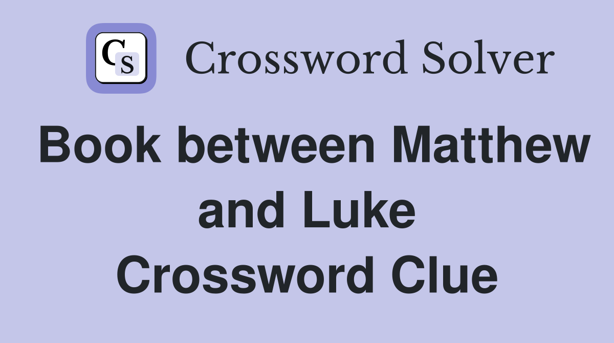 Book between Matthew and Luke Crossword Clue