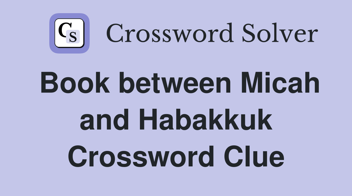 Book between Micah and Habakkuk Crossword Clue