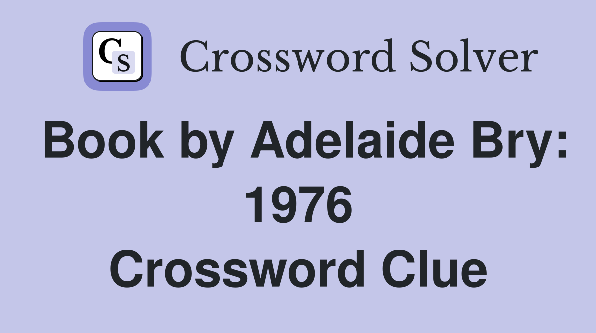 Book by Adelaide Bry: 1976 Crossword Clue