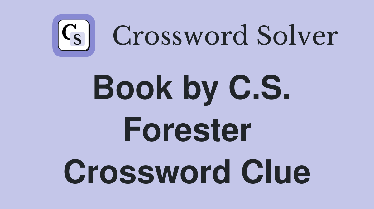Book by C.S. Forester Crossword Clue