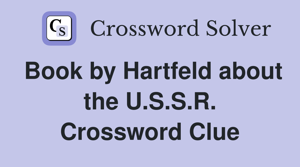 Book by Hartfeld about the U.S.S.R. Crossword Clue