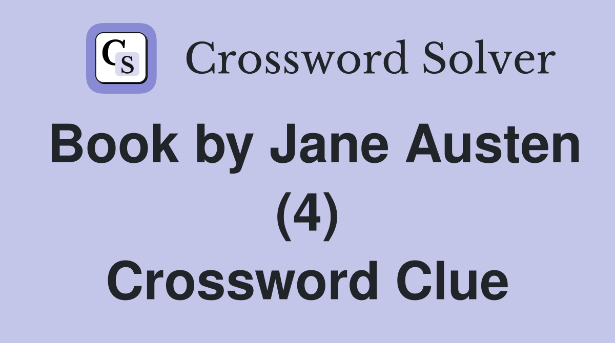 Book by Jane Austen (4) Crossword Clue