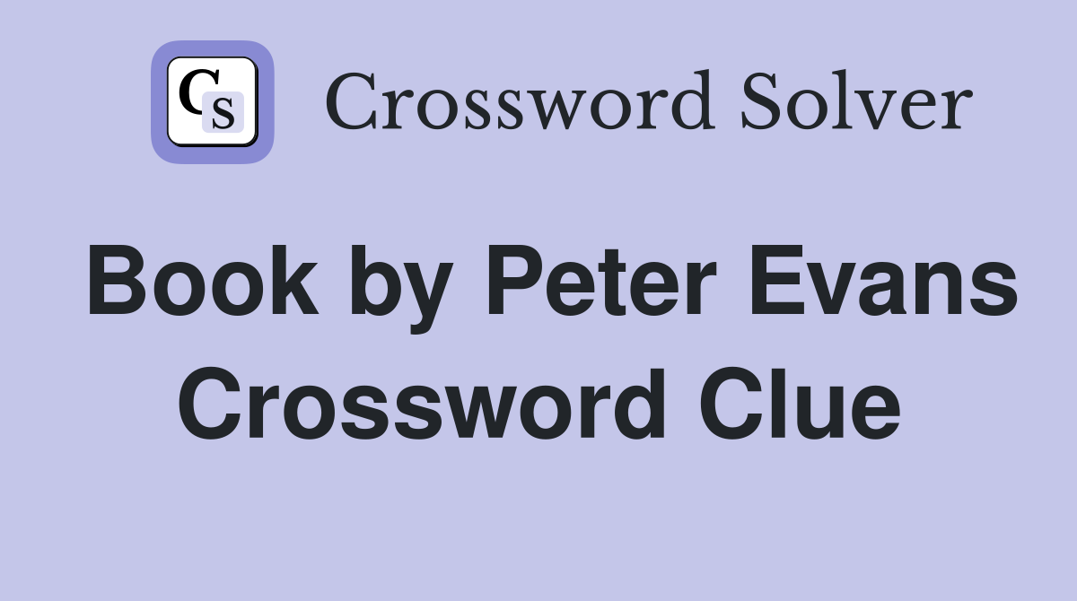Book by Peter Evans Crossword Clue